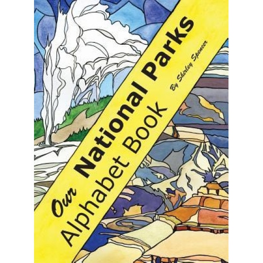 Our National Parks Alphabet Book, Shirley Spencer (Author)