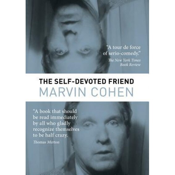 The Self-Devoted Friend, Marvin Cohen (Author)