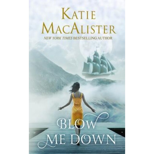 Blow Me Down, Katie MacAlister (Author)