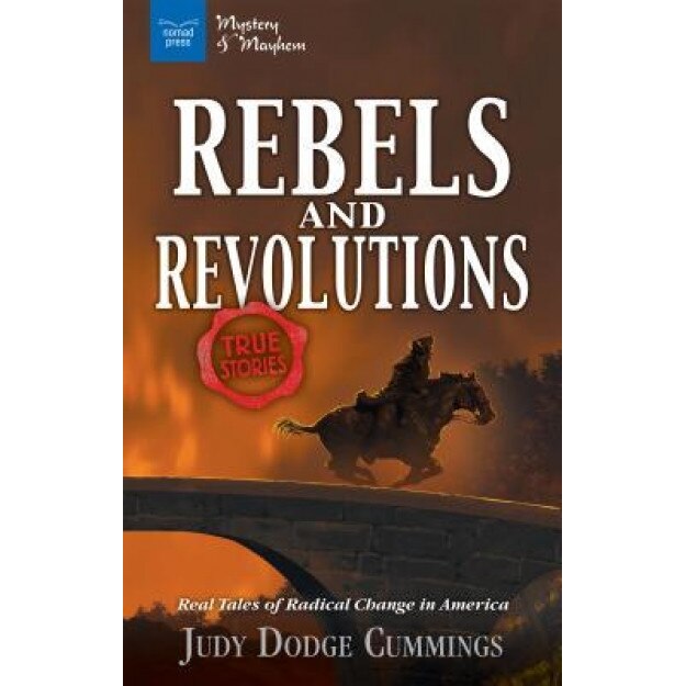Rebels & Revolutions: Real Tales of Changing the World,