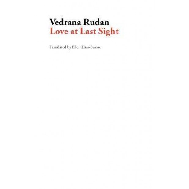 Love at Last Sight, Vedrana Rudan (Author)