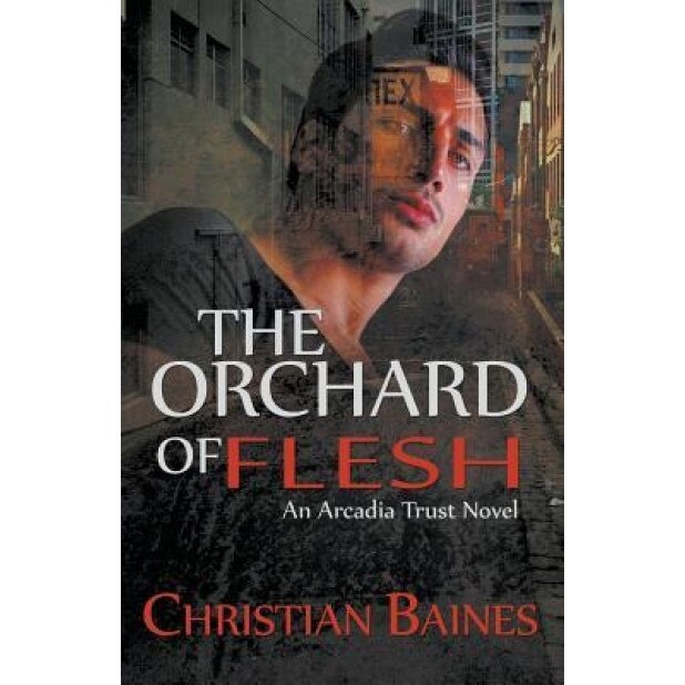 The Orchard of Flesh, Christian Baines (Author)