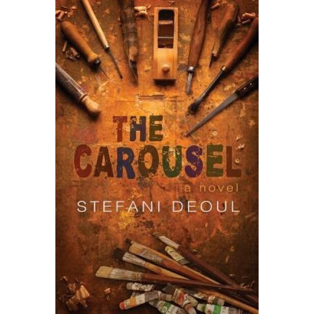 The Carousel, Stefani Deoul (Author)