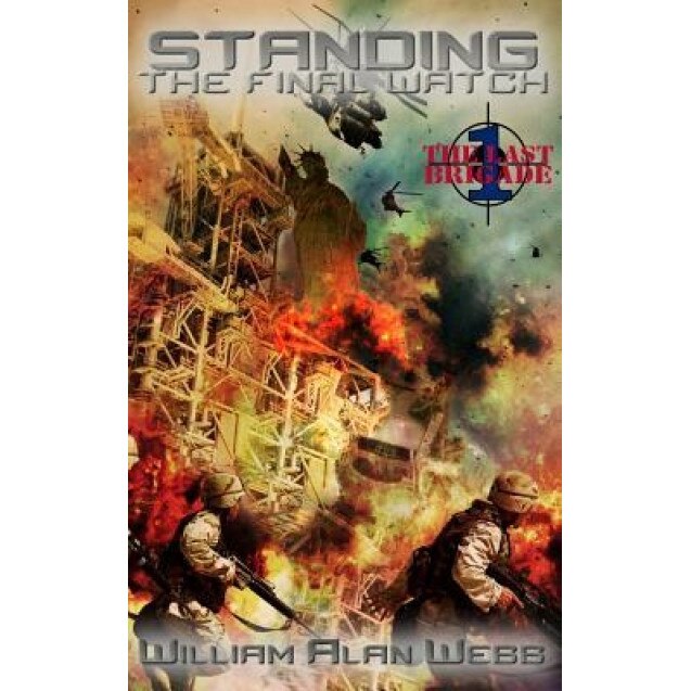 Standing the Final Watch, William Alan Webb (Author)