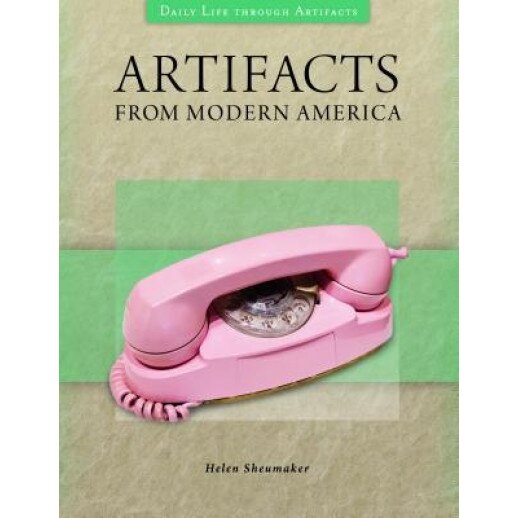 Artifacts from Modern America, Helen Sheumaker (Author)