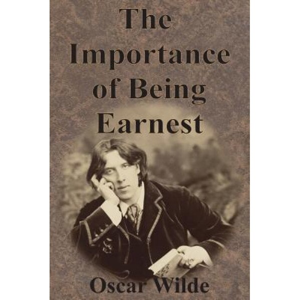 The Importance of Being Earnest, Oscar Wilde (Author)