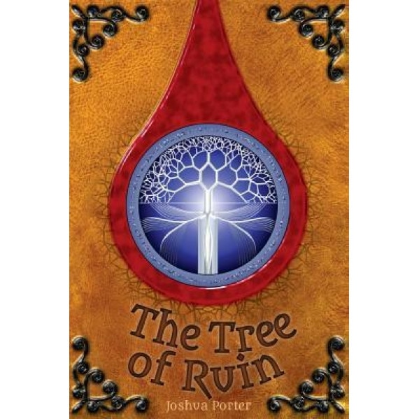 The Tree of Ruin, Joshua Porter (Author)