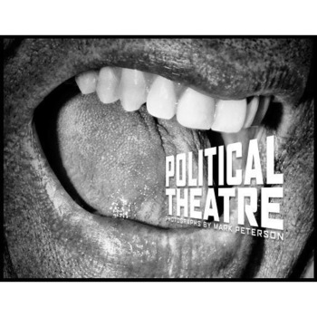 Mark Peterson: Political Theatre, Mark Peterson (Photographer) Mark Peterson: Political Theatre, Mark Peterson (Photographer)