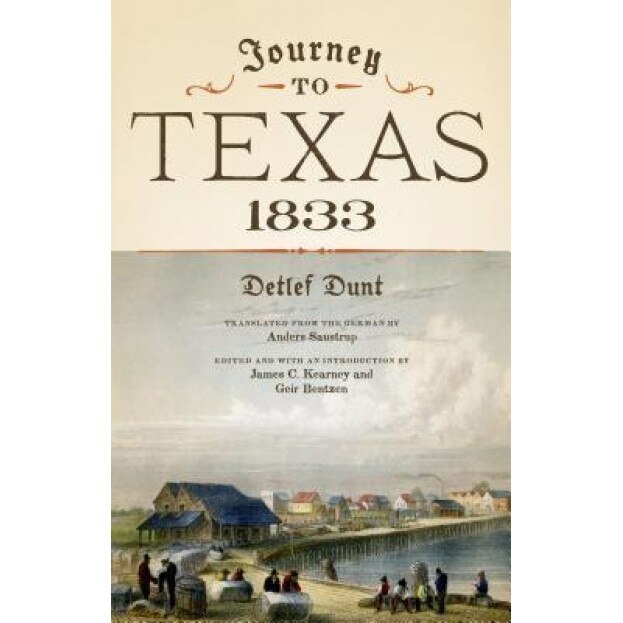 Journey to Texas, 1833, Detlef Dunt (Author)