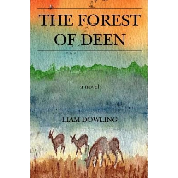 The Forest of Deen, Liam Dowling (Author)
