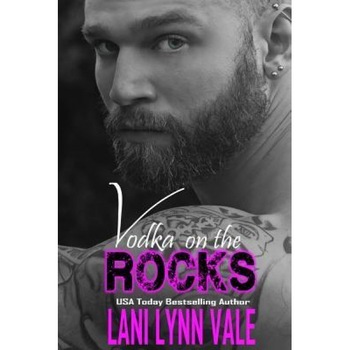 Vodka on the Rocks, Lani Lynn Vale (Author) Vodka on the Rocks, Lani Lynn Vale (Author)