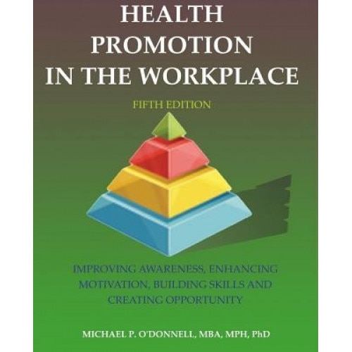 Health Promotion in the Workplace: 5th Edition - Michael P. O'Donnell (Author)