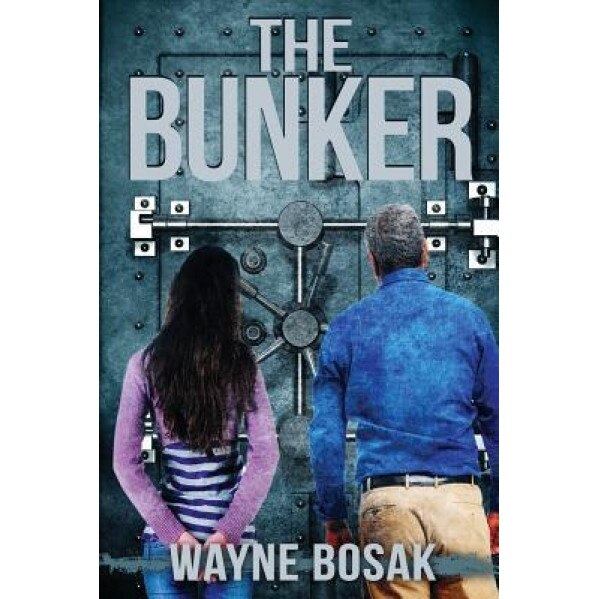 The Bunker: Surviving an Economic Collapse, Wayne Bosak (Author)