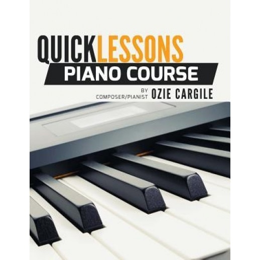 Quicklessons Piano Course: Learn to Play Piano by Ear, Ozie Cargile (Author)