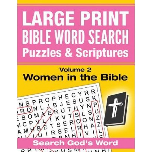 Large Print - Bible Word Search Puzzles with Scriptures, Volume 2: Women in the Bible: Search God's Word, Akili Kumasi (Author)