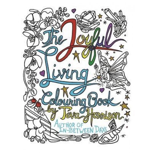 The Joyful Living Colouring Book, Teva Harrison (Illustrator)