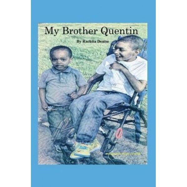 My Brother Quentin, Rachita Denise (Author)