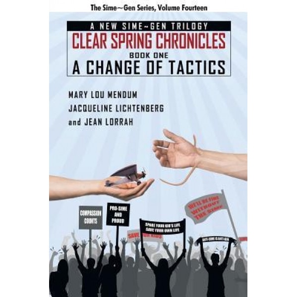 A Change of Tactics: A Sime Gen Novel: Clear Spring Chronicles #1, Jacqueline Lichtenberg (Author)
