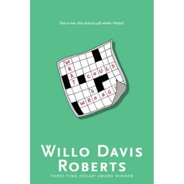 What Could Go Wrong?, Willo Davis Roberts (Author)