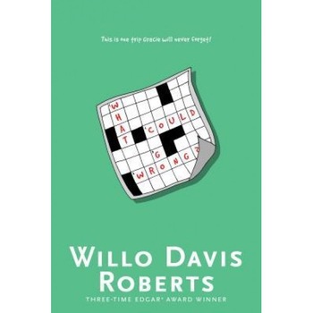 What Could Go Wrong?, Willo Davis Roberts (Author) What Could Go Wrong?, Willo Davis Roberts (Author)