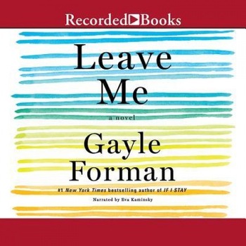 Leave Me, Gayle Forman (Author) Leave Me, Gayle Forman (Author)