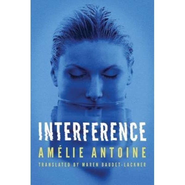 Interference, Amelie Antoine (Author)