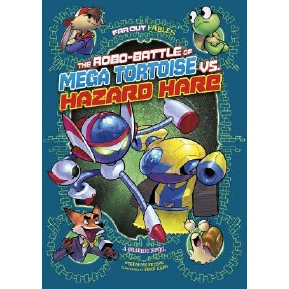 The Robo-Battle of Mega Tortoise vs. Hazard Hare: A Graphic Novel, Stephanie Peters (Author)