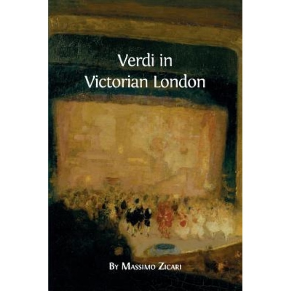 Verdi in Victorian London, Massimo Zicari (Author)