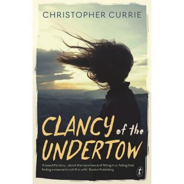Clancy of the Undertow, Christopher Currie (Author)