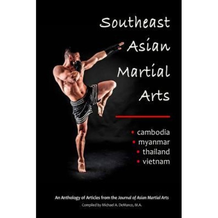 Southeast Asian Martial Arts: Cambodia, Myanmar, Thailand, Vietnam, David Allan (Author)