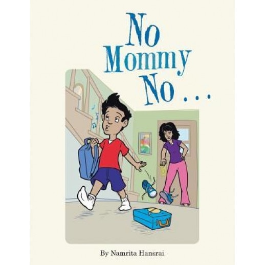 No Mommy No . . ., Namrita Hansrai (Author)