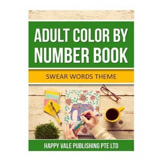 Adult Color by Number Book: Swear Words Theme, Happy Vale Publishing Pte Ltd (Author)