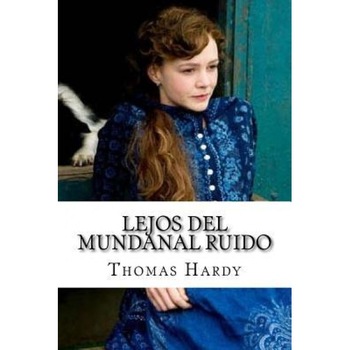 Lejos del Mundanal Ruido, Thomas Hardy (Author) Lejos del Mundanal Ruido, Thomas Hardy (Author)