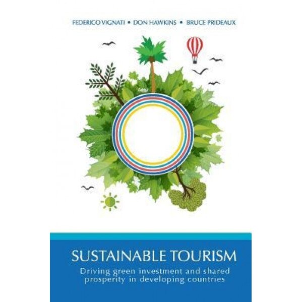 Sustainable Tourism: Driving Green Investment and Shared Prosperity in Developing Countries. - Federico Vignati (Author)