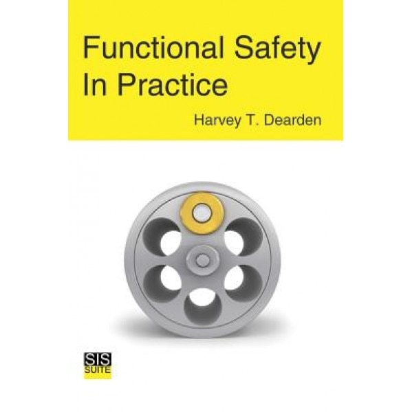 Functional Safety in Practice, Harvey T. Dearden (Author)