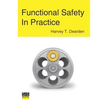 Functional Safety in Practice, Harvey T. Dearden (Author) Functional Safety in Practice, Harvey T. Dearden (Author)