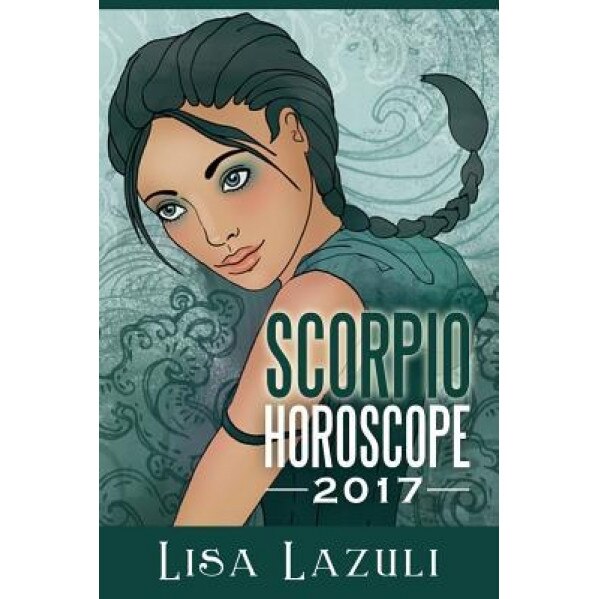 Scorpio Horoscope 2017, Lisa Lazuli (Author)