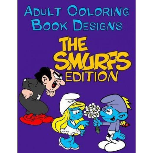 Adult Coloring Book Designs: Stress Relief Coloring Book: 30+ Smurfs Designs for Coloring Stress Relieving - Inspire Creativity and Relaxation of K, Coloring Books (Author)