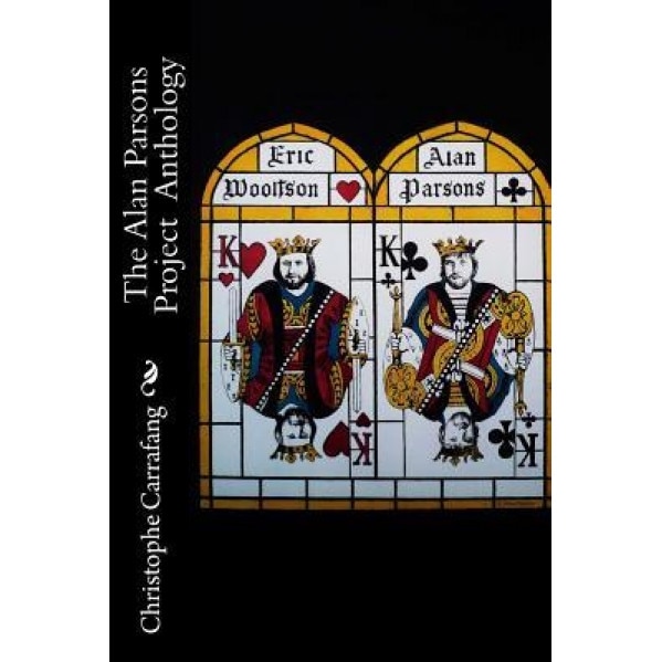 The Alan Parsons Project Anthology, Christophe Carrafang (Author)