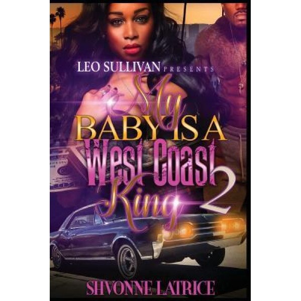 My Baby Is a West Coast King 2, Shvonne Latrice (Author)