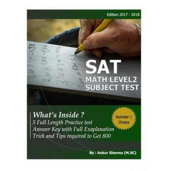 SAT Math Level 2: SAT Mathematics Level 2 Subject Test (5 Complete Test ), MR Ankur Sharma (Author) SAT Math Level 2: SAT Mathematics Level 2 Subject Test (5 Complete Test ), MR Ankur Sharma (Author)