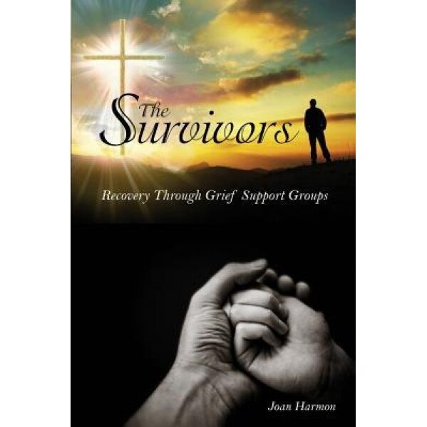 The Survivors: Recovery Through Grief Support Groups, Joan Harmon (Author)