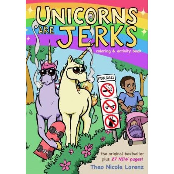 Unicorns Are Jerks: Coloring and Activity Book, Theo Lorenz (Illustrator)