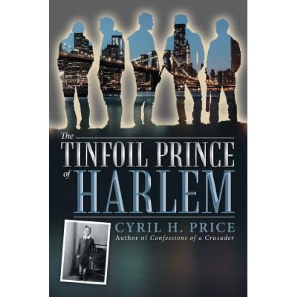 The Tinfoil Prince of Harlem, Cyril H. Price (Author)