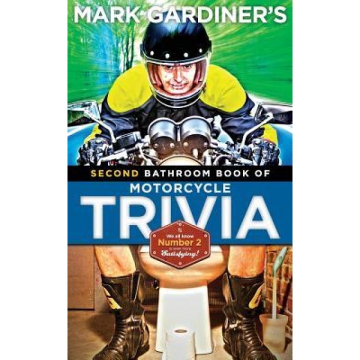 Bathroom Book of Motorcycle Trivia, Volume II, Mark Gardiner (Author)