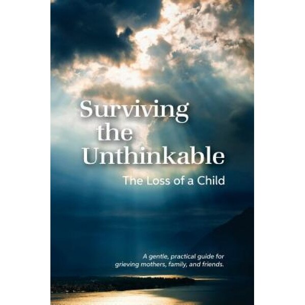Surviving the Unthinkable: The Loss of a Child, Janice Bell Meisenhelder (Author)