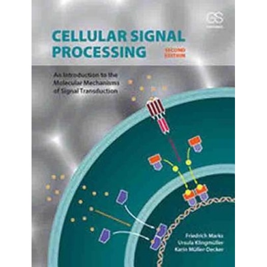 Cellular Signal Processing: An Introduction to the Molecular Mechanisms of Signal Transduction - Friedrich Marks (Author)