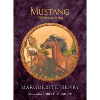 Mustang: Wild Spirit of the West, Marguerite Henry (Author) Mustang: Wild Spirit of the West, Marguerite Henry (Author)