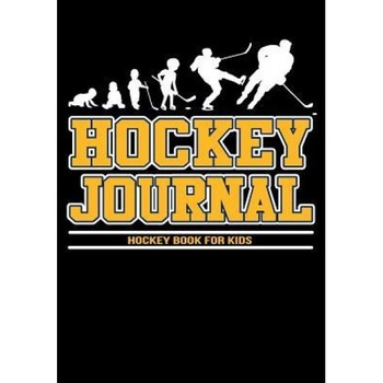 Hockey Journal: Hockey Book for Kids, Personal STATS Tracker, 100 Games, 7 X 10, My Hockey Journal (Author) Hockey Journal: Hockey Book for Kids, Personal STATS Tracker, 100 Games, 7 X 10, My Hockey Journal (Author)