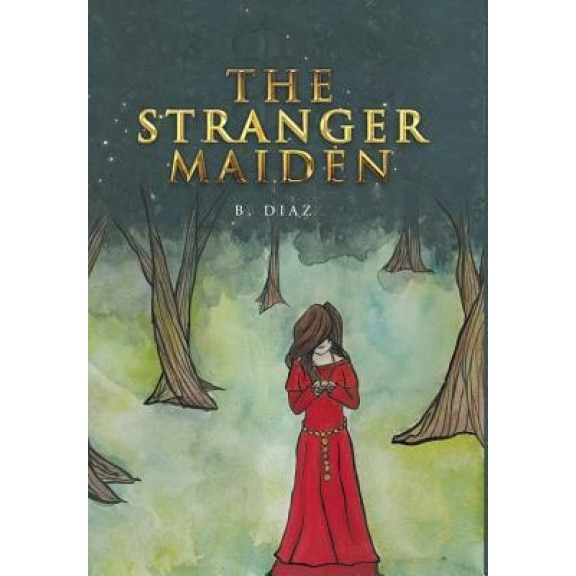 The Stranger Maiden, B. Diaz (Author)